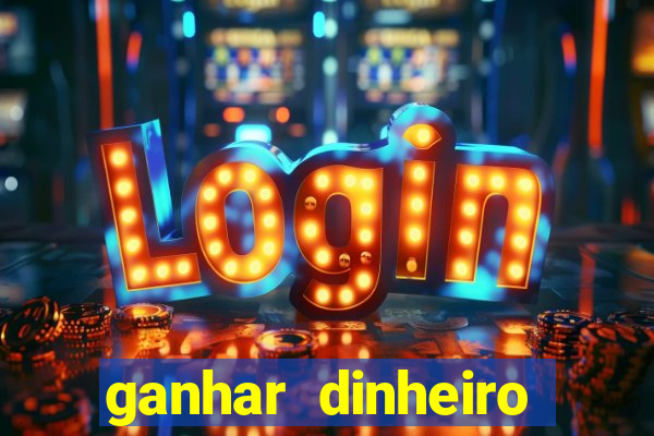 ganhar dinheiro online jogando